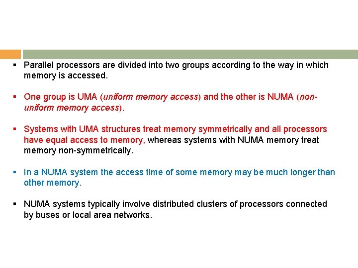 § Parallel processors are divided into two groups according to the way in which