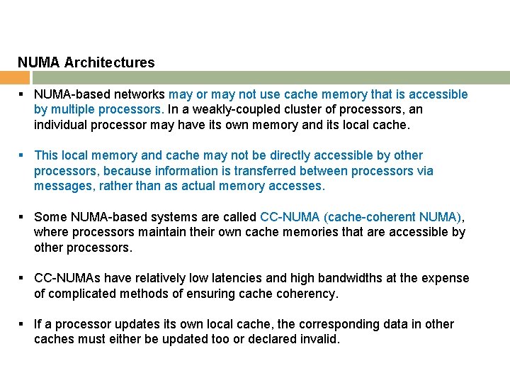 NUMA Architectures § NUMA-based networks may or may not use cache memory that is