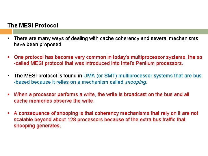 The MESI Protocol § There are many ways of dealing with cache coherency and