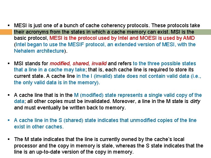 § MESI is just one of a bunch of cache coherency protocols. These protocols