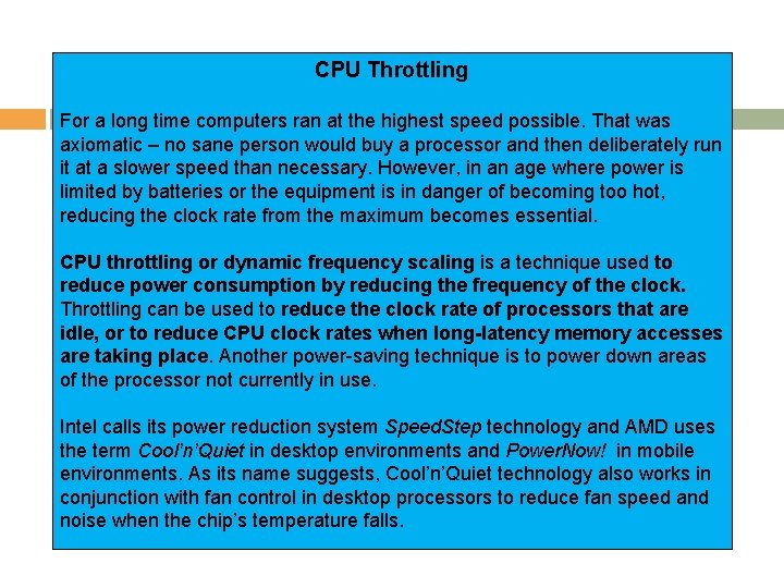 CPU Throttling For a long time computers ran at the highest speed possible. That