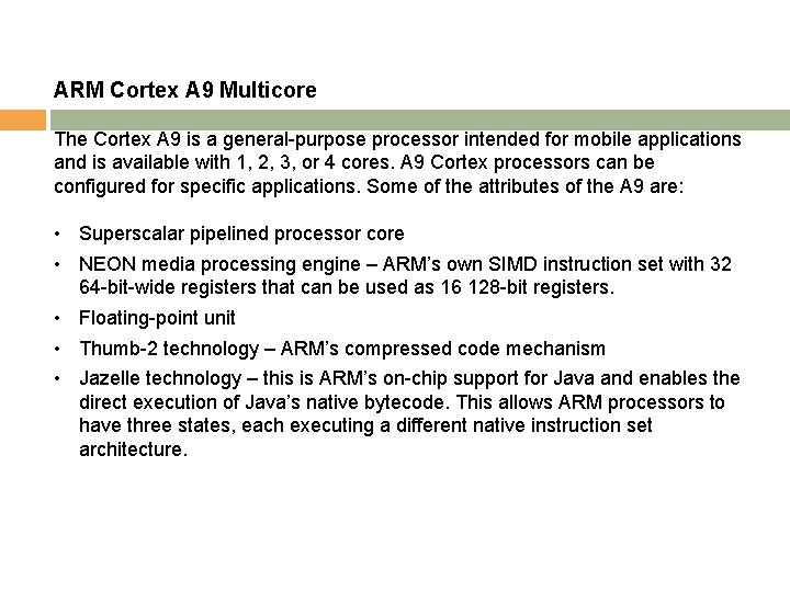 ARM Cortex A 9 Multicore The Cortex A 9 is a general-purpose processor intended