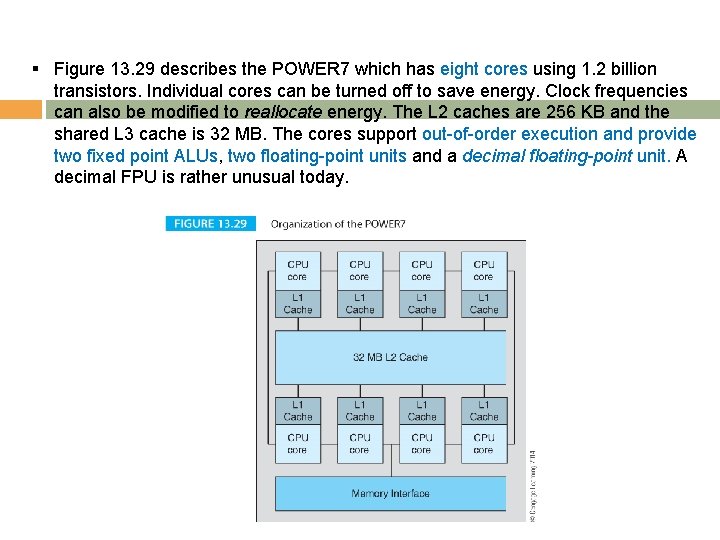 § Figure 13. 29 describes the POWER 7 which has eight cores using 1.