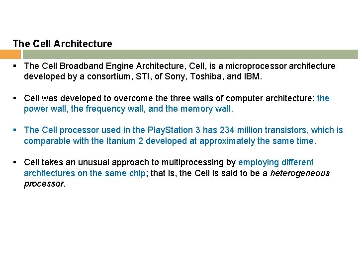 The Cell Architecture § The Cell Broadband Engine Architecture, Cell, is a microprocessor architecture