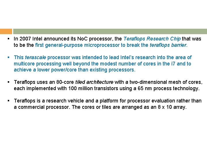 § In 2007 Intel announced its No. C processor, the Teraflops Research Chip that