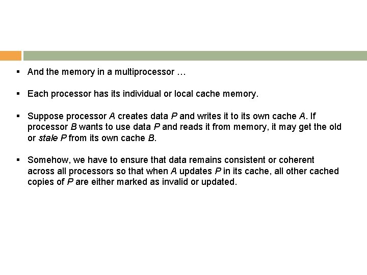 § And the memory in a multiprocessor … § Each processor has its individual