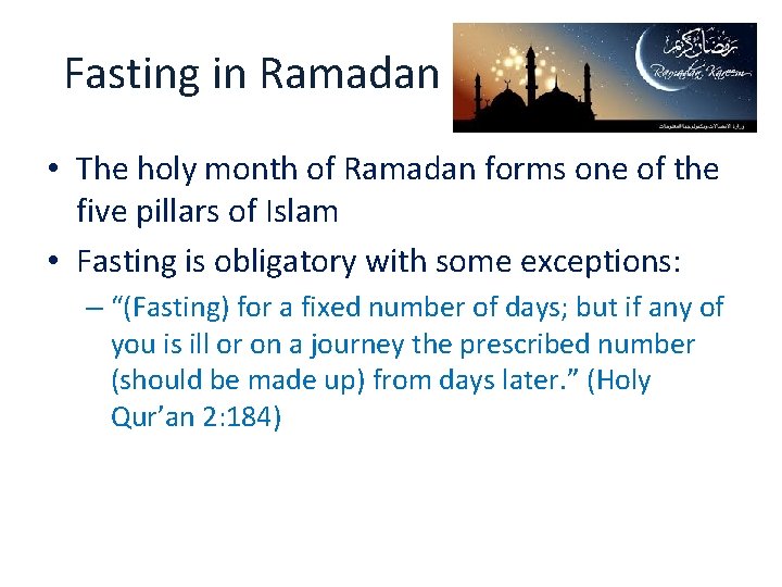 Fasting in Ramadan • The holy month of Ramadan forms one of the five