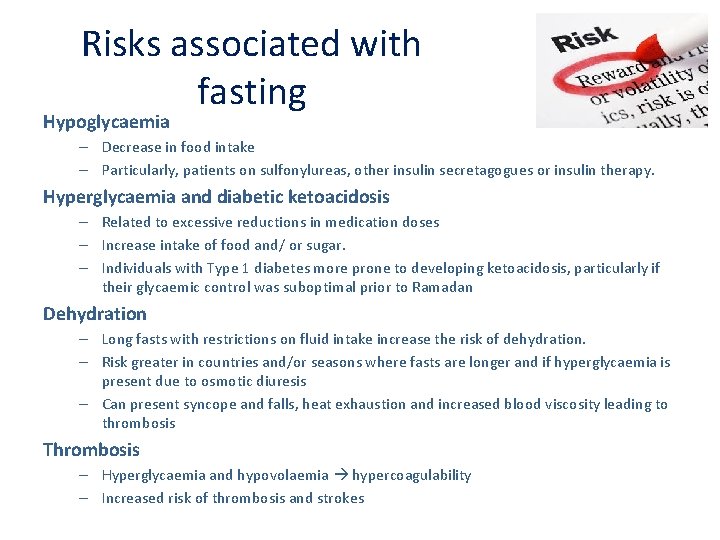 Risks associated with fasting Hypoglycaemia – Decrease in food intake – Particularly, patients on