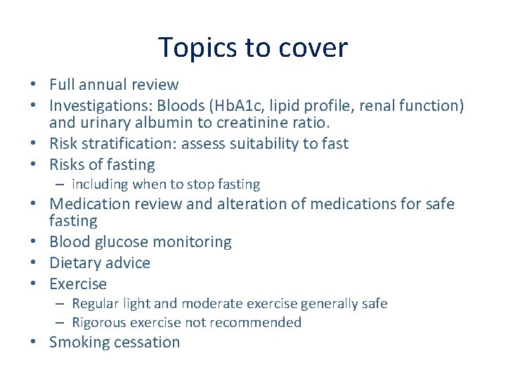 Topics to cover • Full annual review • Investigations: Bloods (Hb. A 1 c,