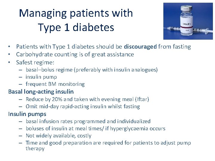 Managing patients with Type 1 diabetes • Patients with Type 1 diabetes should be