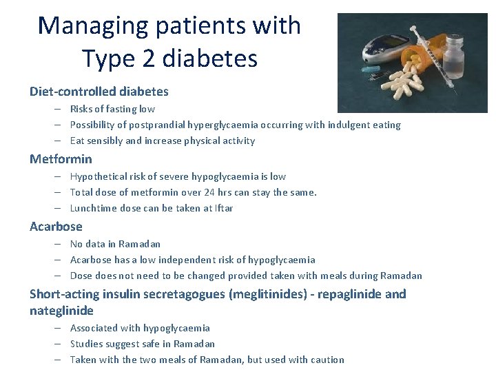 Managing patients with Type 2 diabetes Diet-controlled diabetes – Risks of fasting low –