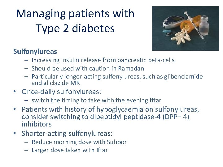 Managing patients with Type 2 diabetes Sulfonylureas – Increasing insulin release from pancreatic beta-cells