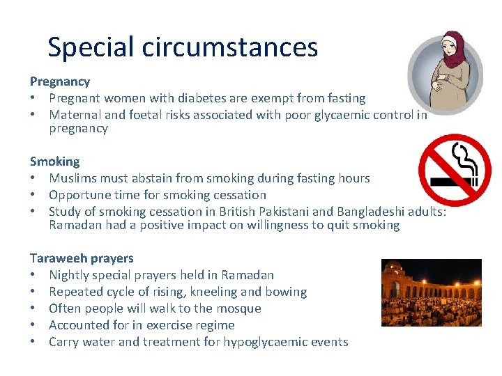 Special circumstances Pregnancy • Pregnant women with diabetes are exempt from fasting • Maternal