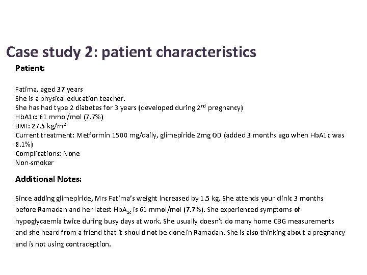 Case study 2: patient characteristics Patient: Fatima, aged 37 years She is a physical