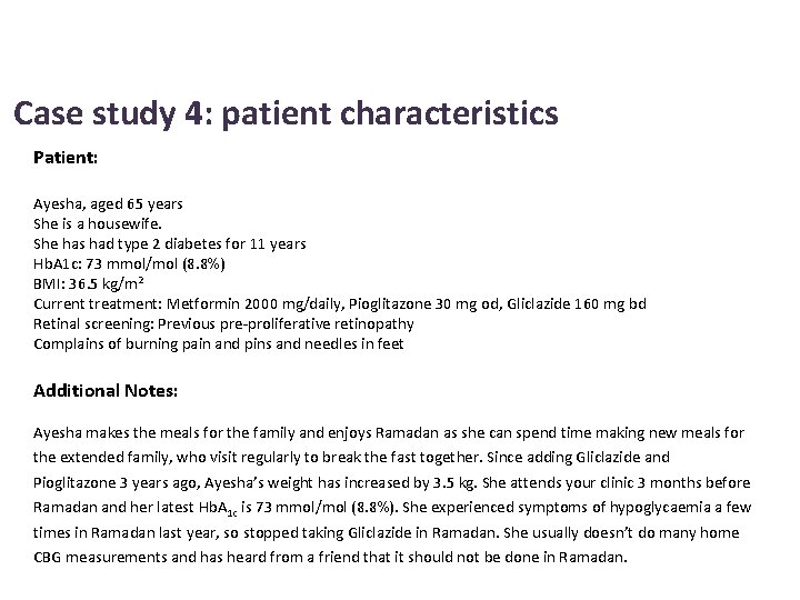 Case study 4: patient characteristics Patient: Ayesha, aged 65 years She is a housewife.