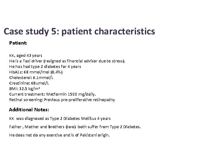 Case study 5: patient characteristics Patient: KK, aged 43 years He is a Taxi