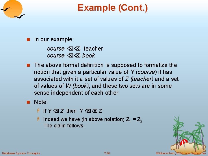 Example (Cont. ) n In our example: course teacher course book n The above