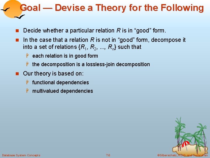 Goal — Devise a Theory for the Following n Decide whether a particular relation