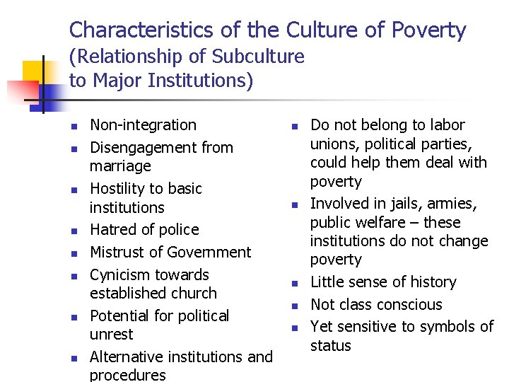 Characteristics of the Culture of Poverty (Relationship of Subculture to Major Institutions) n n