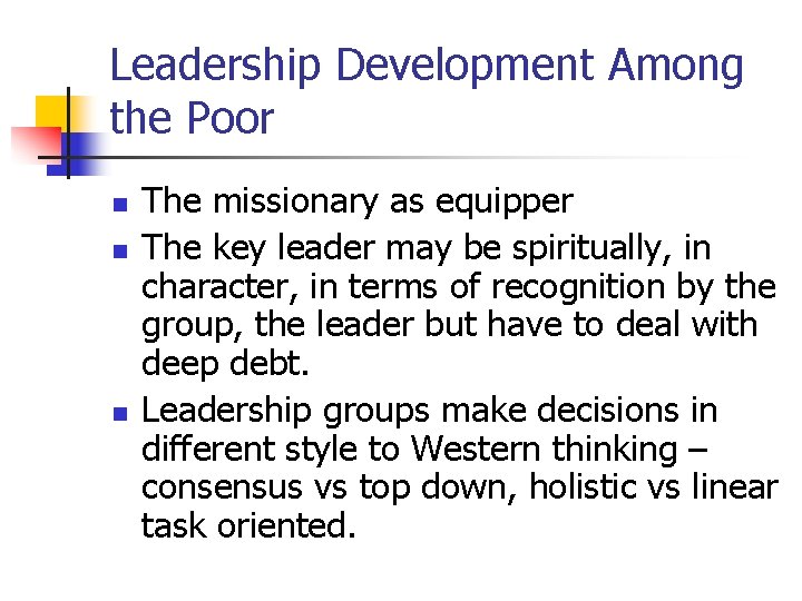 Leadership Development Among the Poor n n n The missionary as equipper The key