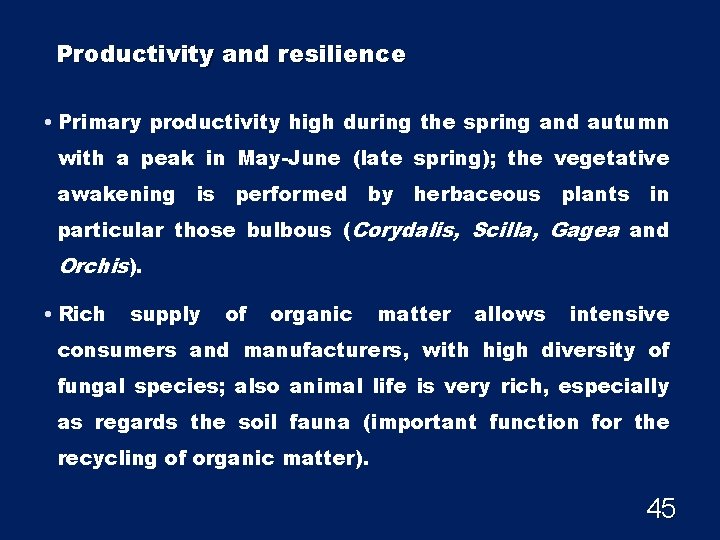 Productivity and resilience • Primary productivity high during the spring and autumn with a