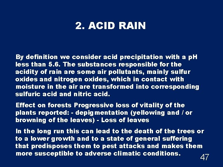 2. ACID RAIN By definition we consider acid precipitation with a p. H less