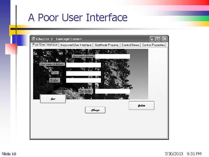 A Poor User Interface Slide 10 7/30/2013 9: 31 PM A Poor User Interface Slide 10 7/30/2013 9: 31 PM