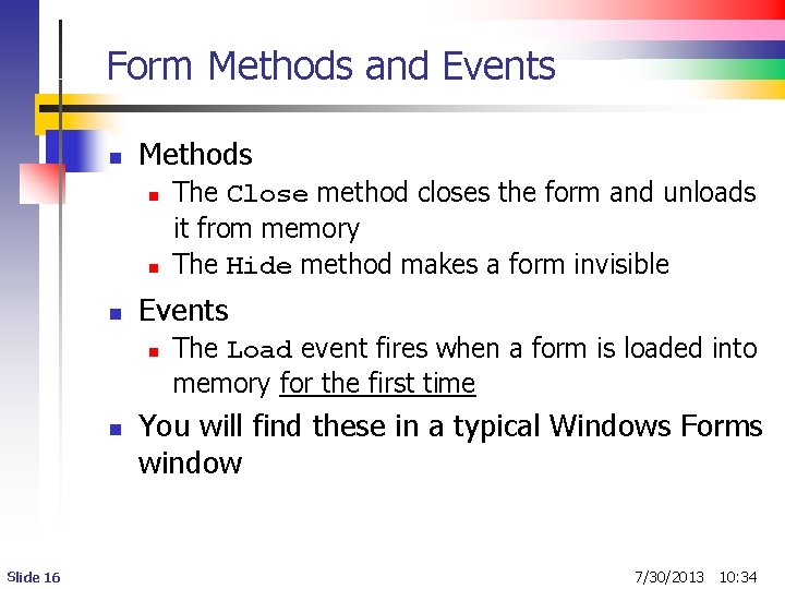 Form Methods and Events n Methods n n n Events n n Slide 16 Form Methods and Events n Methods n n n Events n n Slide 16