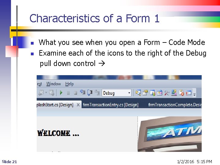 Characteristics of a Form 1 n n Slide 21 What you see when you Characteristics of a Form 1 n n Slide 21 What you see when you