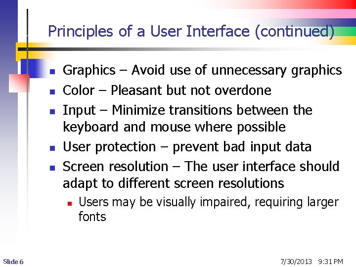 Principles of a User Interface (continued) n n n Graphics – Avoid use of Principles of a User Interface (continued) n n n Graphics – Avoid use of