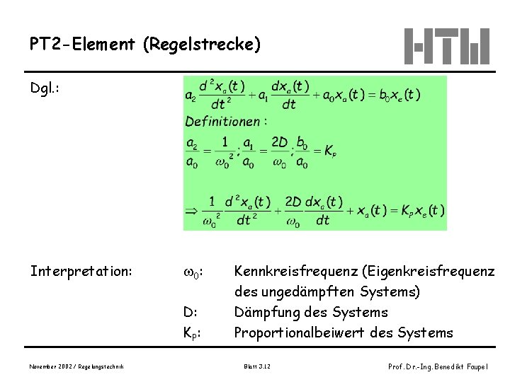 PT 2 -Element (Regelstrecke) Dgl. : Interpretation: 0: D: K P: November 2002 /