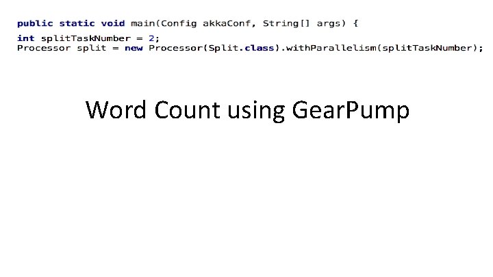 Word Count using Gear. Pump 