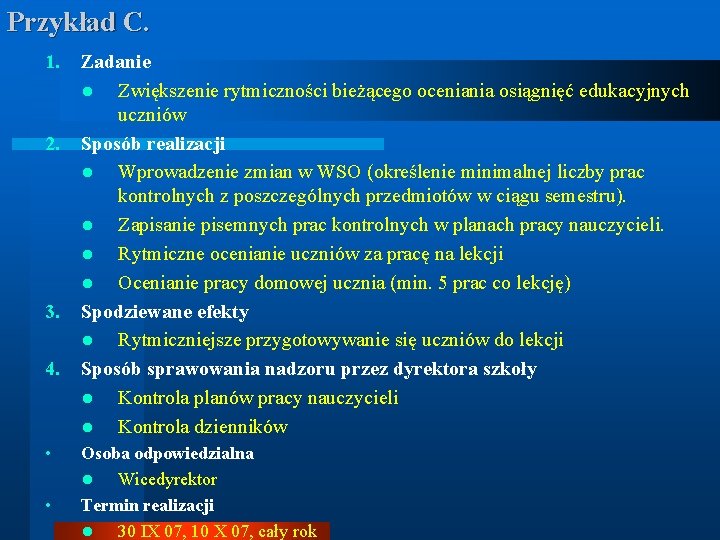 Przykład C. 1. 2. 3. 4. • • Zadanie l Zwiększenie rytmiczności bieżącego oceniania