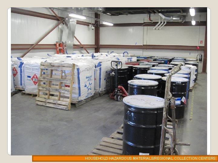 HOUSEHOLD HAZARDOUS MATERIALS/REGIONAL COLLECTION CENTERS 