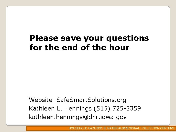 Please save your questions for the end of the hour Website Safe. Smart. Solutions.