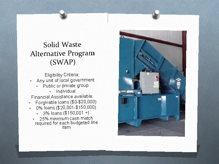 Solid Waste Alternative Program (SWAP) Eligibility Criteria: • Any unit of local government •