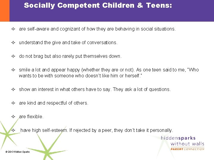 Socially Competent Children & Teens: ² are self-aware and cognizant of how they are
