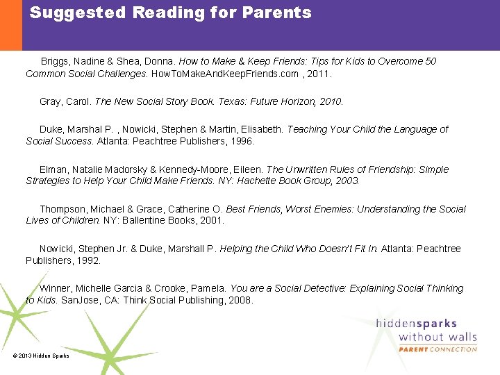 Suggested Reading for Parents Briggs, Nadine & Shea, Donna. How to Make & Keep
