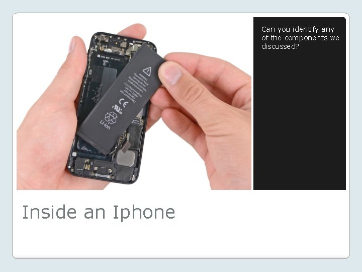 Can you identify any of the components we discussed? Inside an Iphone 