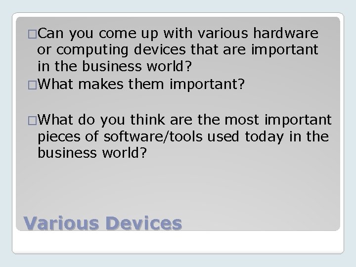 �Can you come up with various hardware or computing devices that are important in