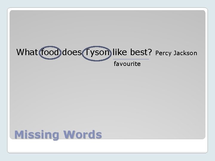 What food does Tyson like best? favourite Missing Words Percy Jackson 