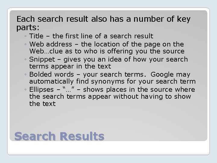 Each search result also has a number of key parts: ◦ Title – the