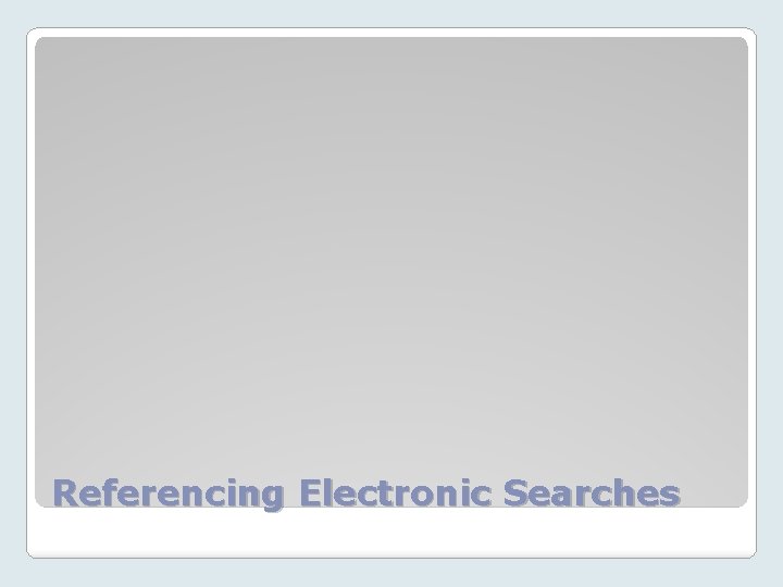 Referencing Electronic Searches 