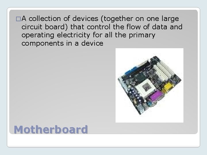 �A collection of devices (together on one large circuit board) that control the flow