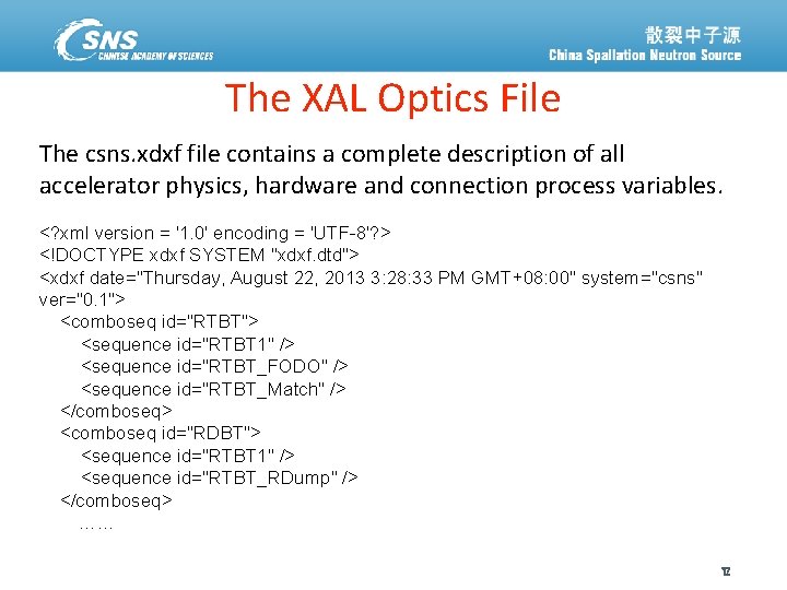 The XAL Optics File The csns. xdxf file contains a complete description of all