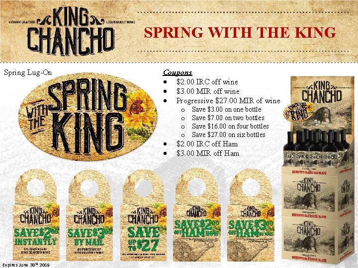 SPRING WITH THE KING Spring Lug-On Coupons $2. 00 IRC off wine $3. 00