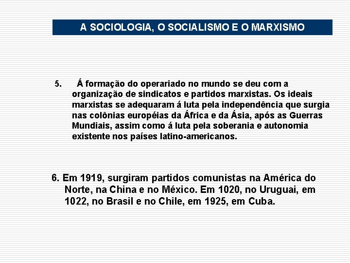 A SOCIOLOGIA, O SOCIALISMO E O MARXISMO 5. Á formação do operariado no mundo