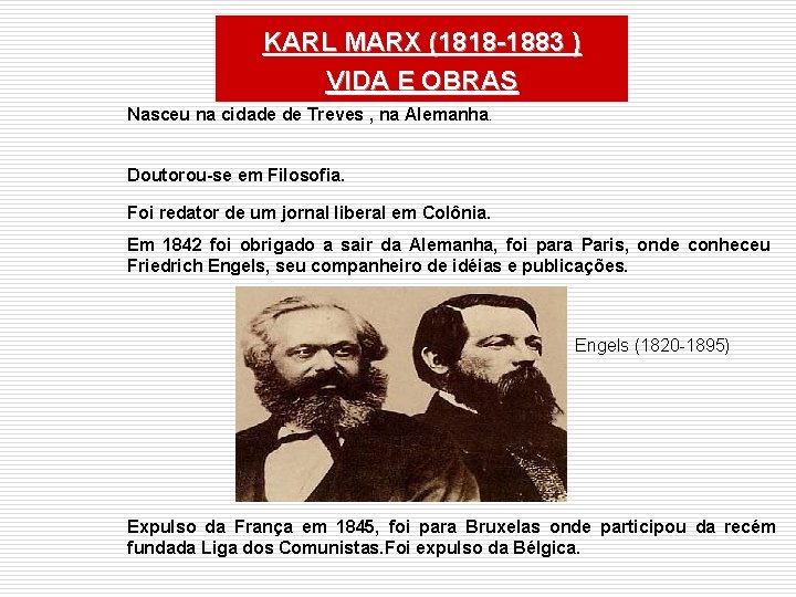 KARL MARX (1818 -1883 ) VIDA E OBRAS Nasceu na cidade de Treves ,
