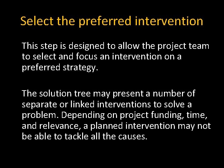 Select the preferred intervention This step is designed to allow the project team to