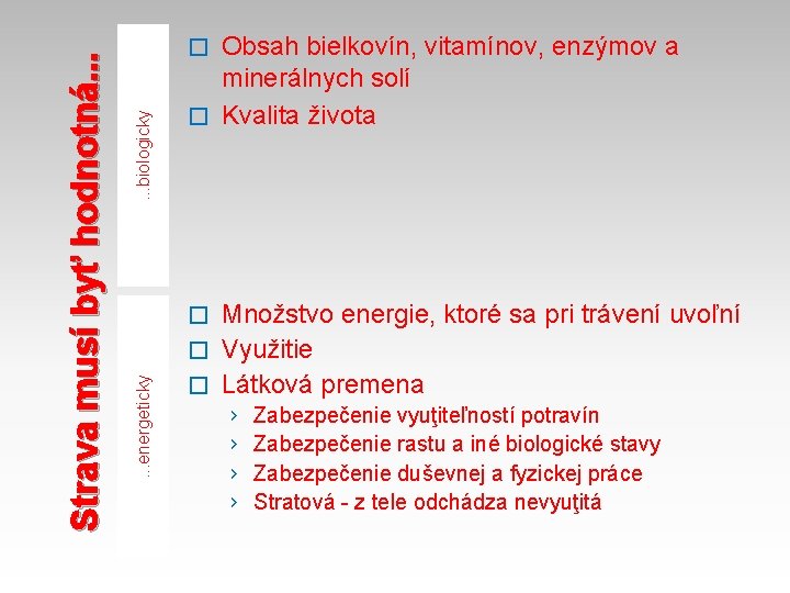 Množstvo energie, ktoré sa pri trávení uvoľní � Využitie � Látková premena . .